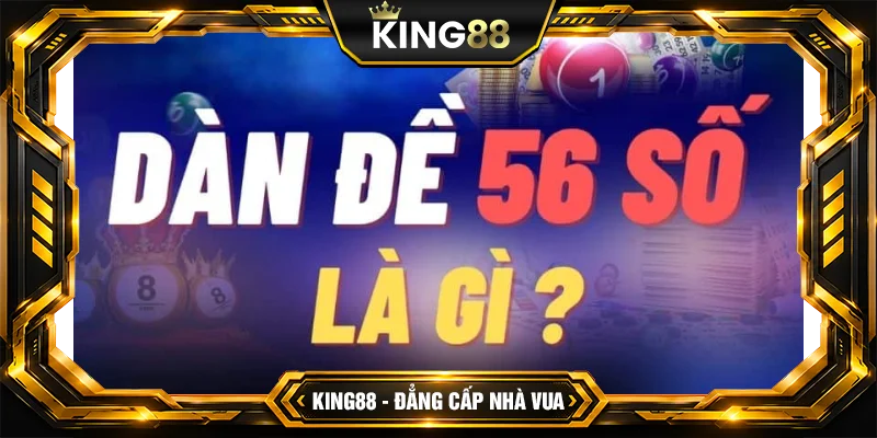 Kinh nghiệm đánh đề 56 con cược thủ không nên bỏ lỡ