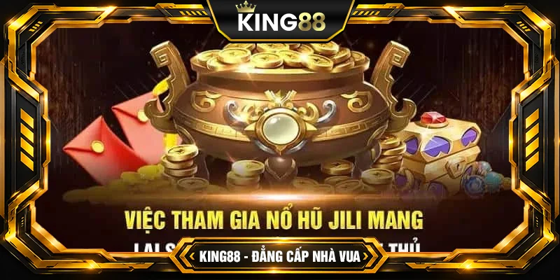 Nổ hũ Jili King88 - Bí Quyết Thắng Lợi Cho Anh Em