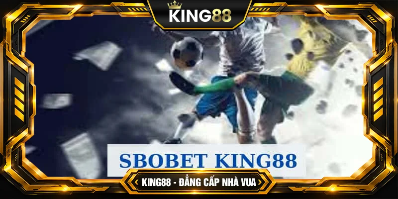 Sbobet King88 – Thiên đường cá cược trực tuyến đẳng cấp